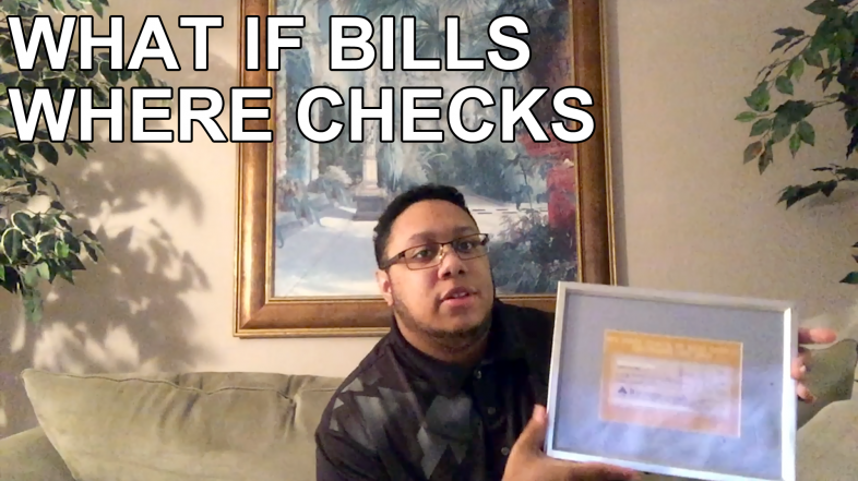 What If Bills Were Checks